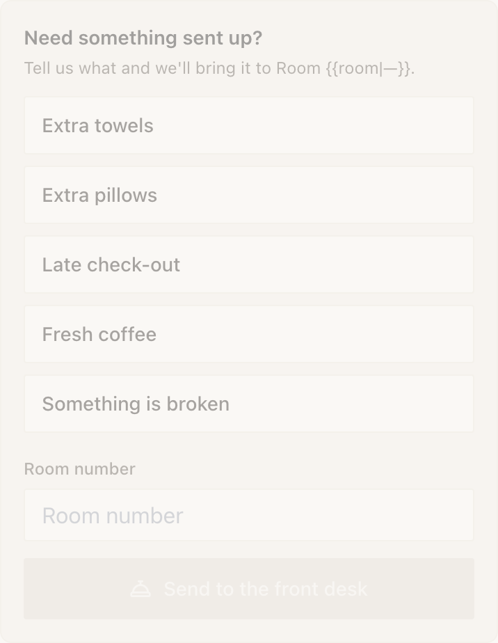 A Request block headed "Need something sent up?" with five stacked options (Extra towels, Extra pillows, Late check-out, Fresh coffee, Something is broken) then a field labelled Room number, and a greyed-out "Send to the front desk" button below it.
