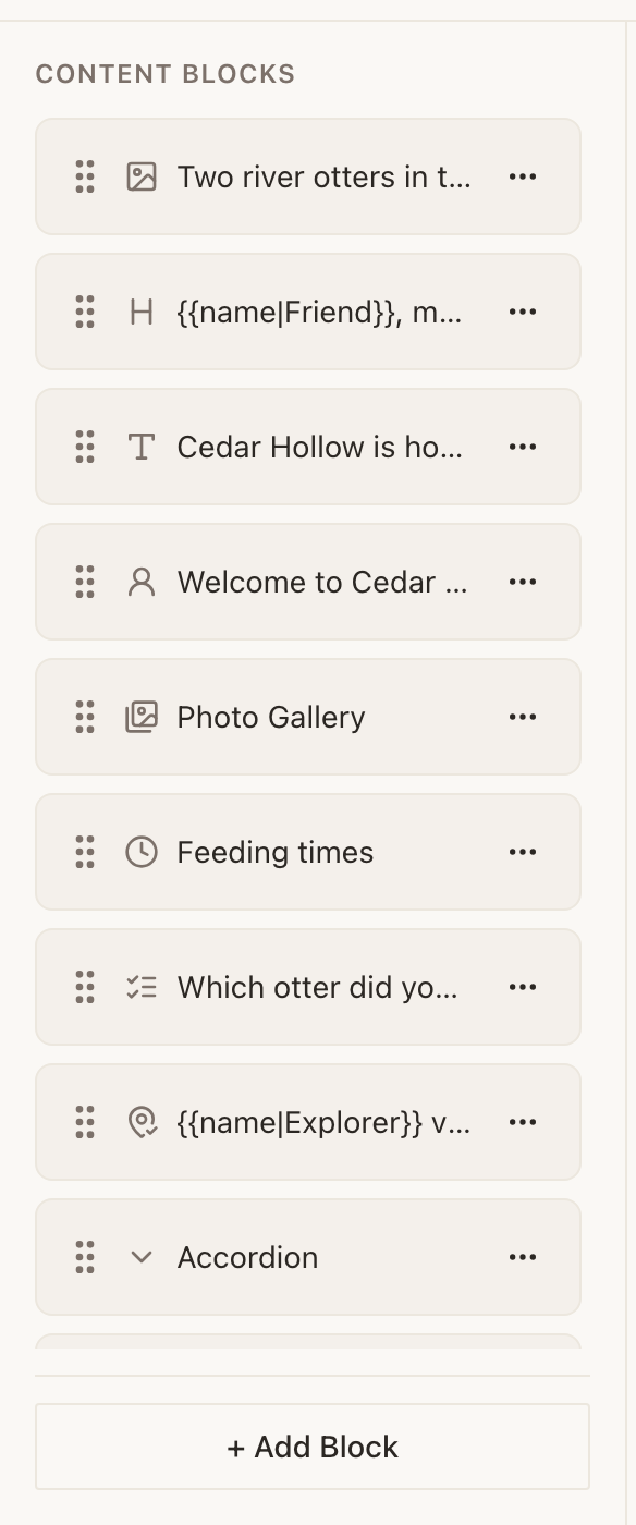 The builder's CONTENT BLOCKS column, nine rows deep. Each row is a card with a six-dot drag handle, an icon for its type, the block's name truncated to fit, and a three-dot menu. Reading down: an image, a heading whose name still shows the raw text {{name|Friend}}, a text block, a name question, Photo Gallery, Feeding times, a Quick Choice, a check-in, and Accordion. A full-width + Add Block button is pinned at the bottom.