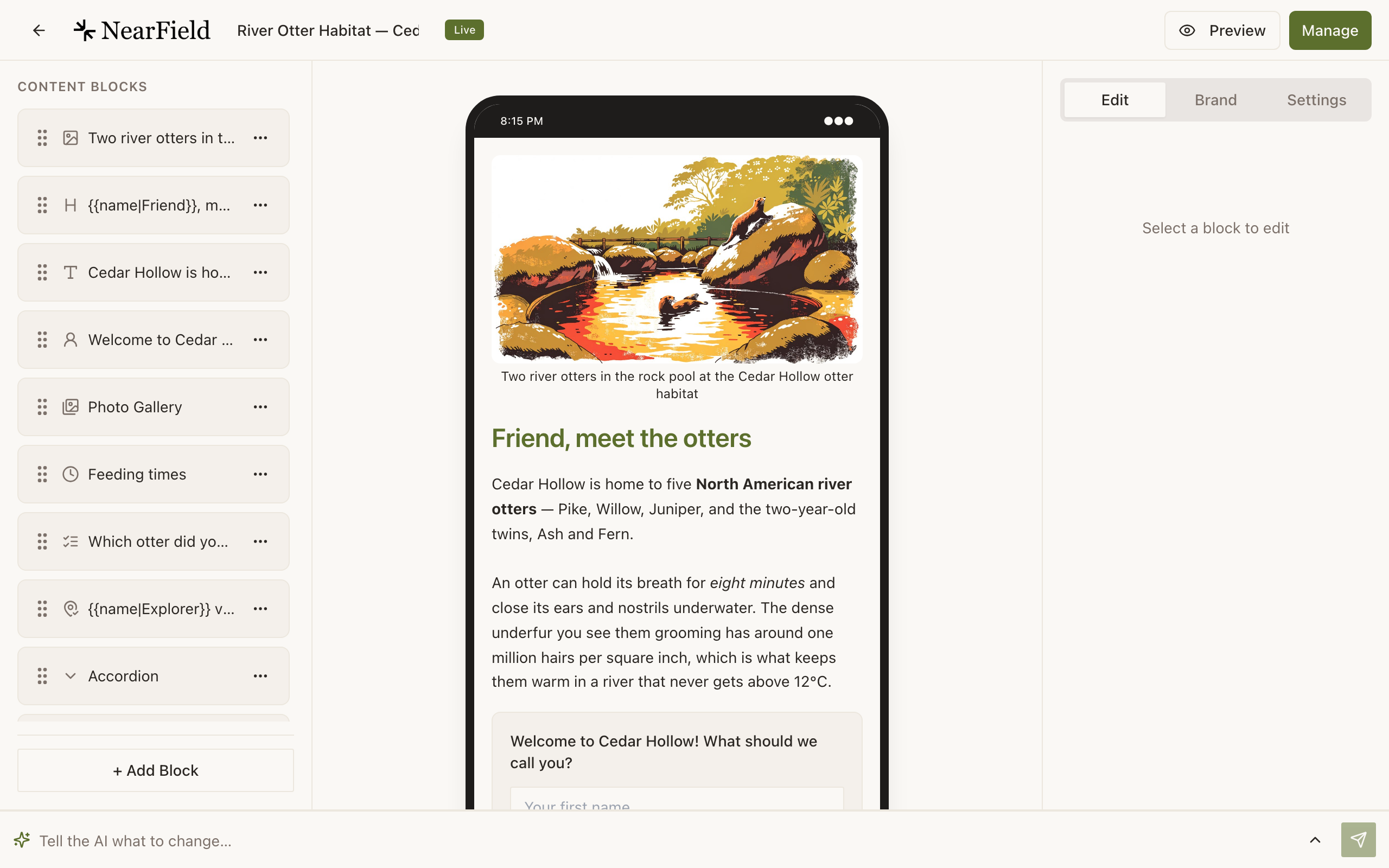 The builder with all three columns visible. Left: a CONTENT BLOCKS list of nine rows, each with a drag handle, a type icon, a truncated name and a three-dot menu, with + Add Block pinned underneath. Middle: a phone frame rendering the live page, an otter illustration with its caption, the green heading “Friend, meet the otters”, two paragraphs and the start of a name question. Right: the Edit, Brand and Settings tabs above the placeholder “Select a block to edit”. The top bar carries the Experience name with a green Live badge, and Preview and Manage buttons. An “Ask the AI what to change…” dock runs along the bottom.