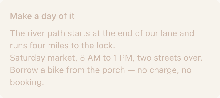 A rendered Conditional branch on a published page: a tinted card headed “Make a day of it” with three lines under it, about the river path to the lock, the Saturday market two streets over, and borrowing a bike from the porch. Nothing on the card marks it as conditional.