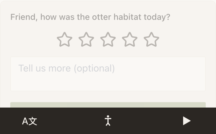A Rating block on a published page, set to stars. The prompt reads “Friend, how was the otter habitat today?” above a row of five outline stars, none of them filled. Under the stars is a multi-line box with the placeholder “Tell us more (optional)”, and the top edge of a green submit button. The dark Inclusion Bar runs along the bottom.