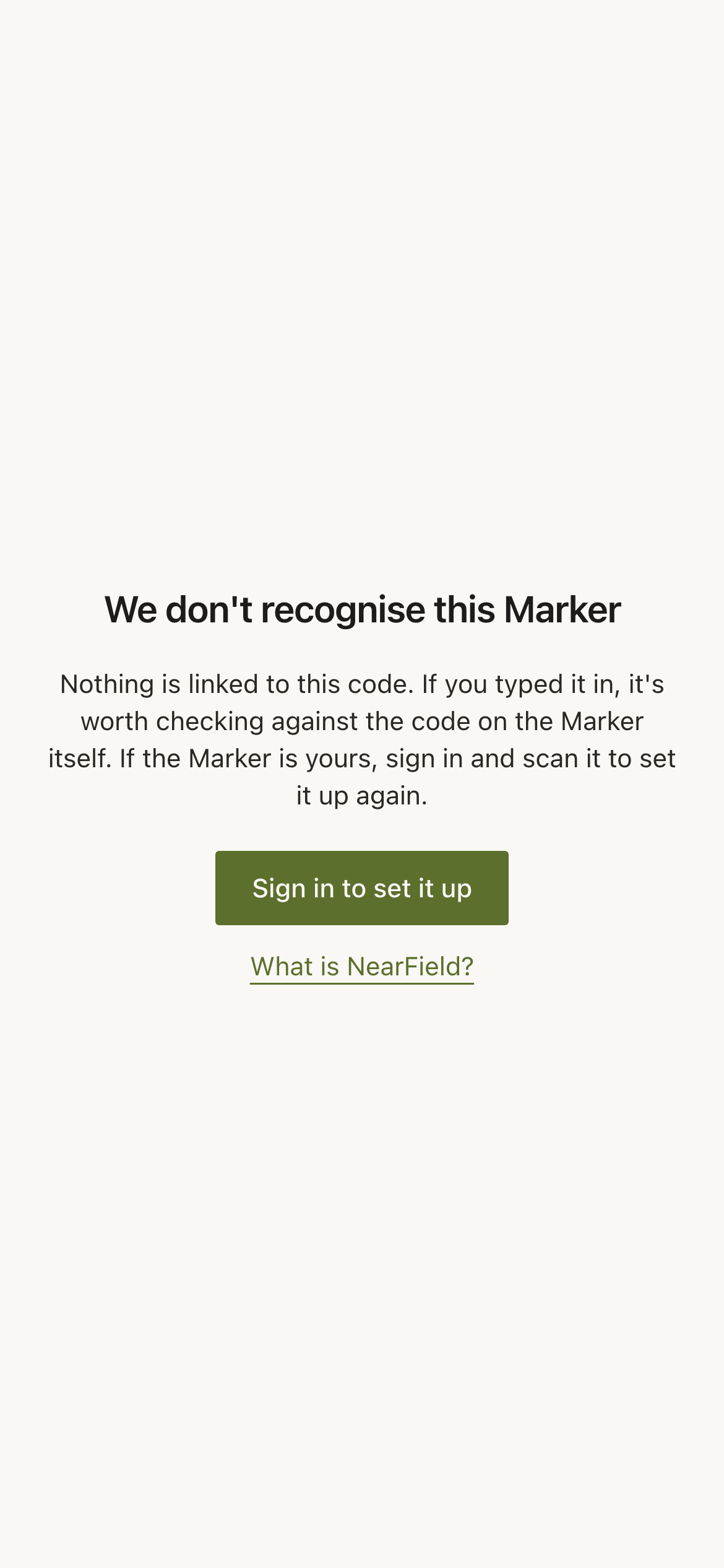 A phone showing the heading "We don't recognise this Marker" above the line "Nothing is linked to this code. If you typed it in, it's worth checking against the code on the Marker itself. If the Marker is yours, sign in and scan it to set it up again", a green "Sign in to set it up" button, and an underlined "What is NearField?" link.